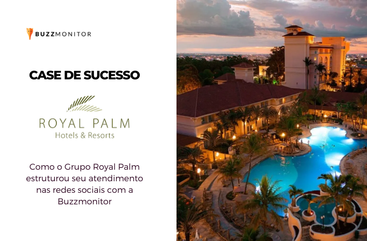 Royal Palm conquistou um atendimento rápido nas redes sociais com a Buzzmonitor